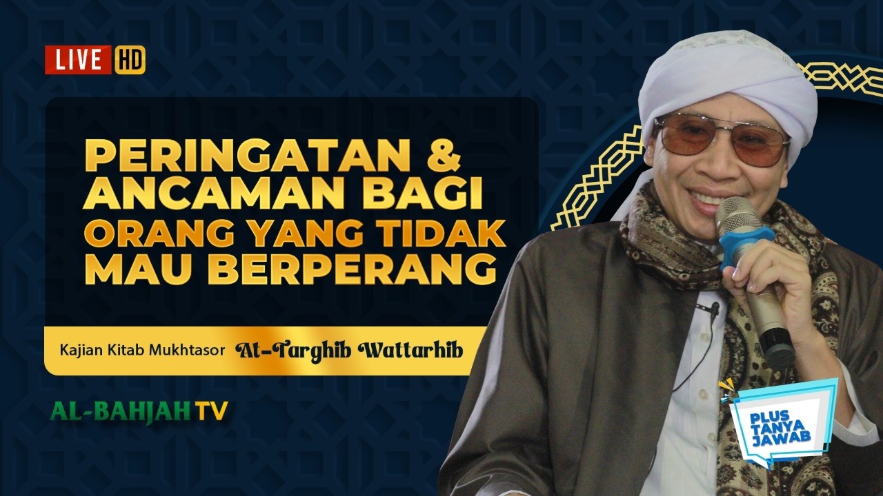 Kajian Mukhtasor Attarghib Wattarhib Bersama Buya Yahya | 4 Ramadan 1447 H / 22 Februari 2026 M