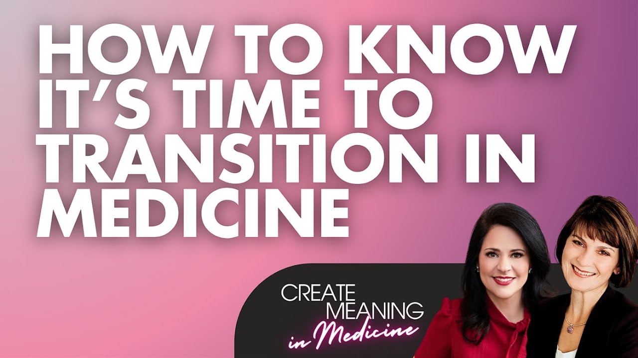 How To Know It’s Time To Transition In Medicine