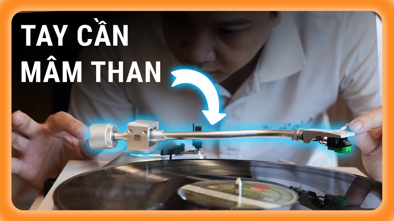 [Ai cũng chơi được mâm than] Phần 2: Tìm hiểu tay cần tonearm và cách cân chỉnh cơ bản