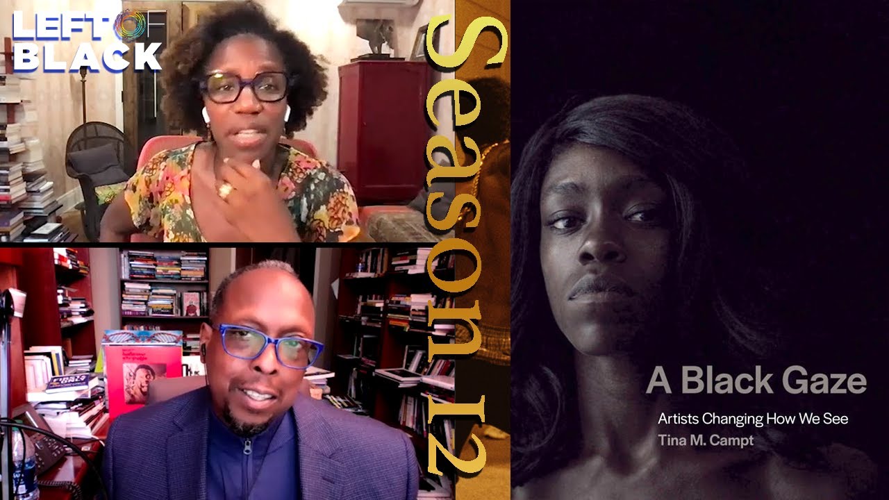Left of Black | Dr. Tina M. Campt on The Black Gaze in Art