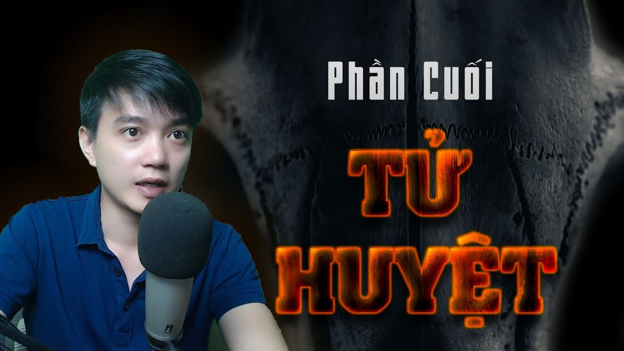 Truyện ma : Tử Huyệt | Tập 2/2 Kết | Chuyện ma về mẹ ghẻ con chồng hay Nguyễn Huy kể
