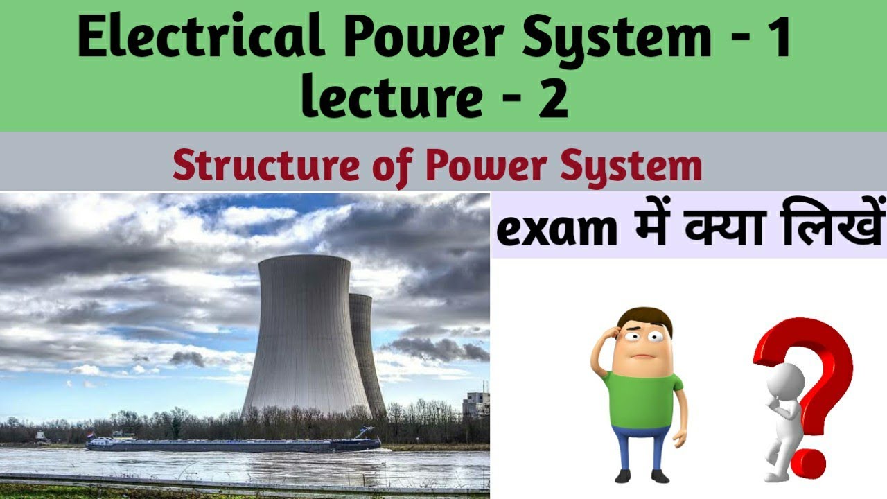 Power System I Lecture 2 Structure of Electrical Power System
