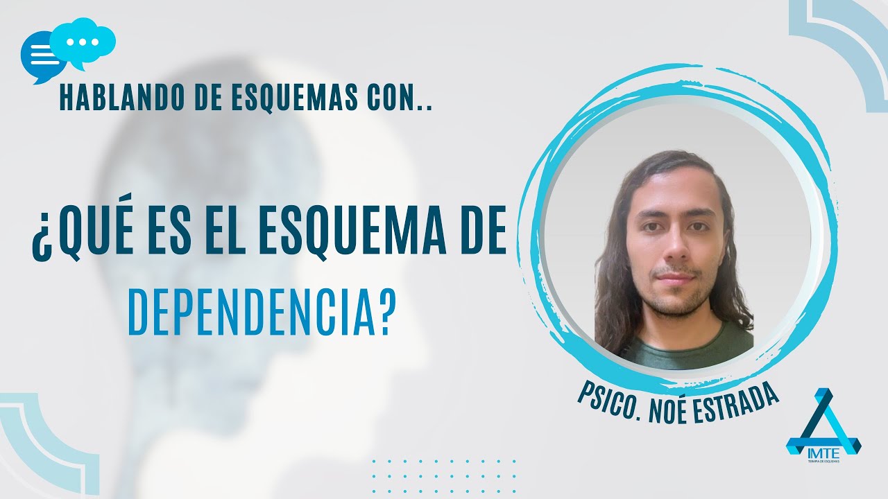 ¿Qué es el esquema de  DEPENDENCIA? | Terapia de Esquemas de Mexico