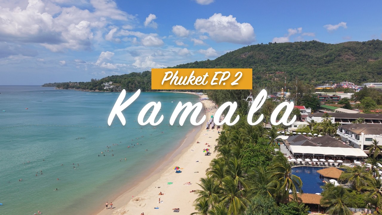 Kamala Phuket | What’s It Really Like to Live Here? [Phuket Destination Guide Ep.2]