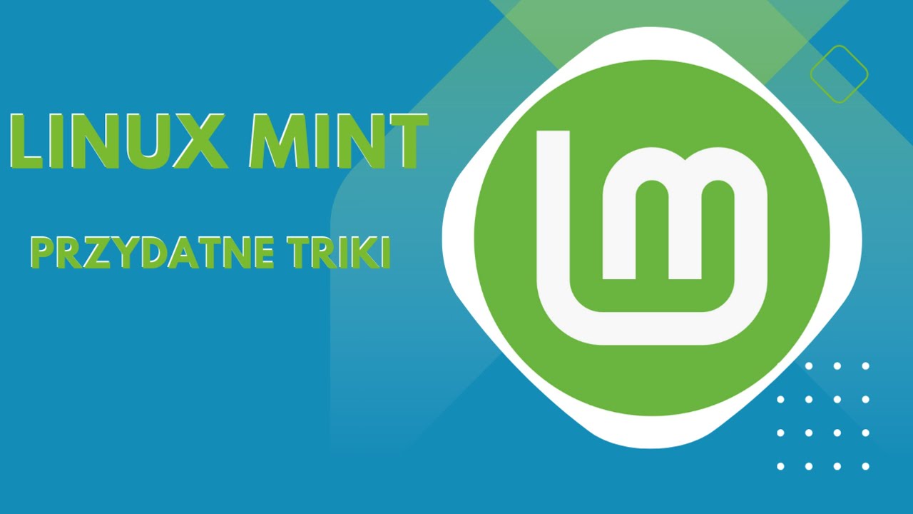 Linux mint triki i modyfikacje