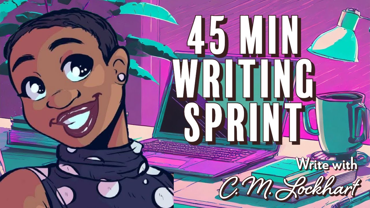 45 min timer | Write with C. M. Lockhart