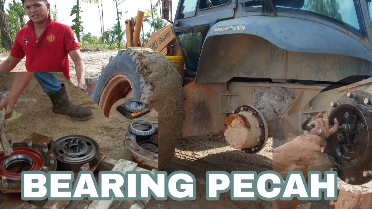 CARA PASANG BEARING BACKHOE TAYAR BELAKANG PECAH