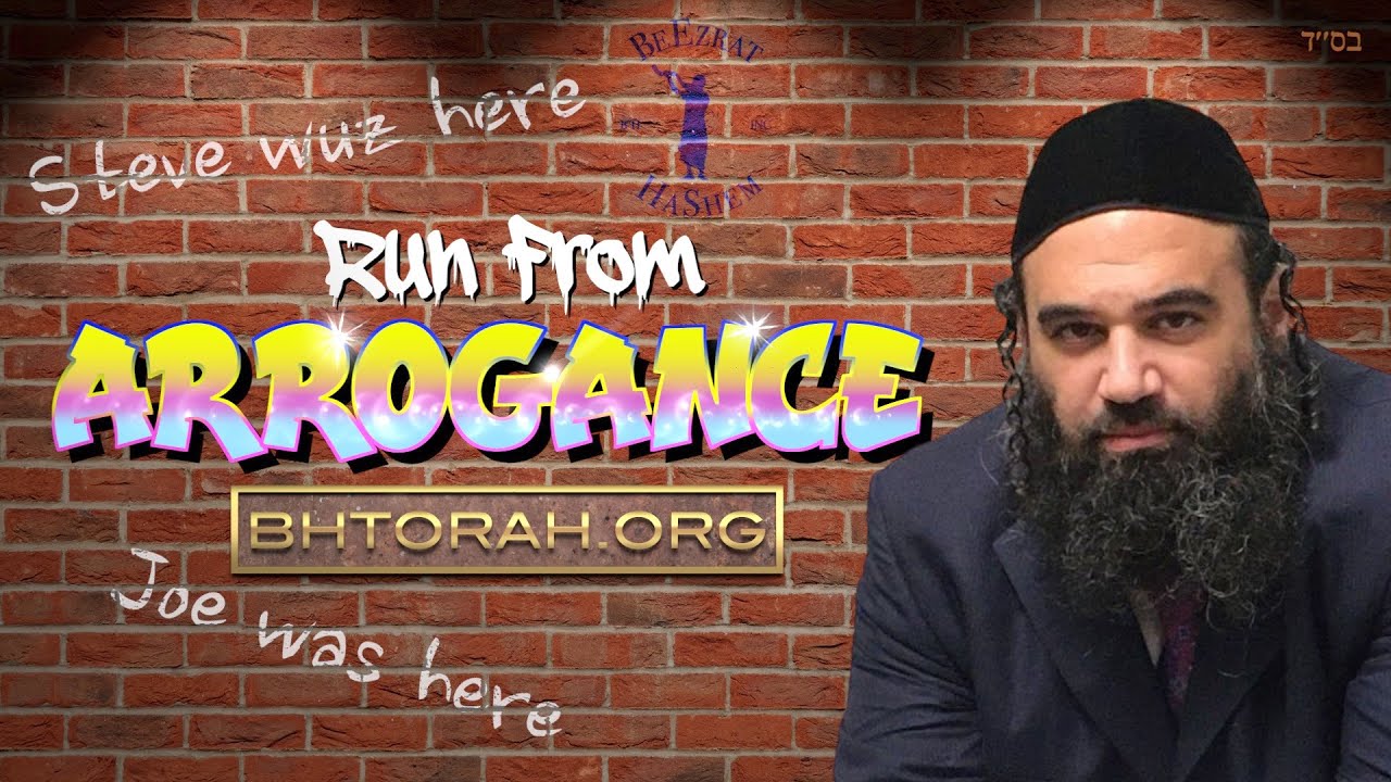 Mussar: Run From Arrogance