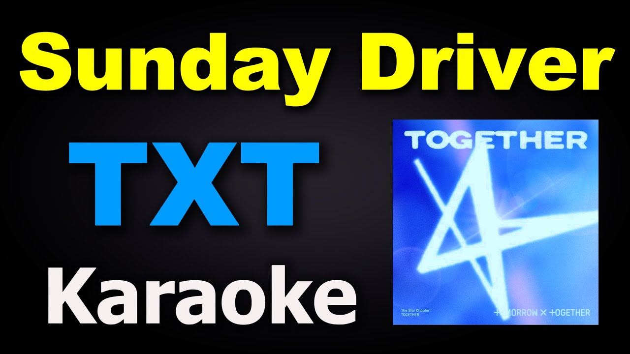 SOOBIN TXT – Sunday Driver  Karaoke Version  Instrumental with Lyrics