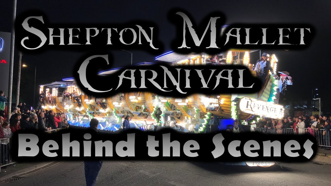 Shepton Mallet Carnival 2018 - Behind the Scenes