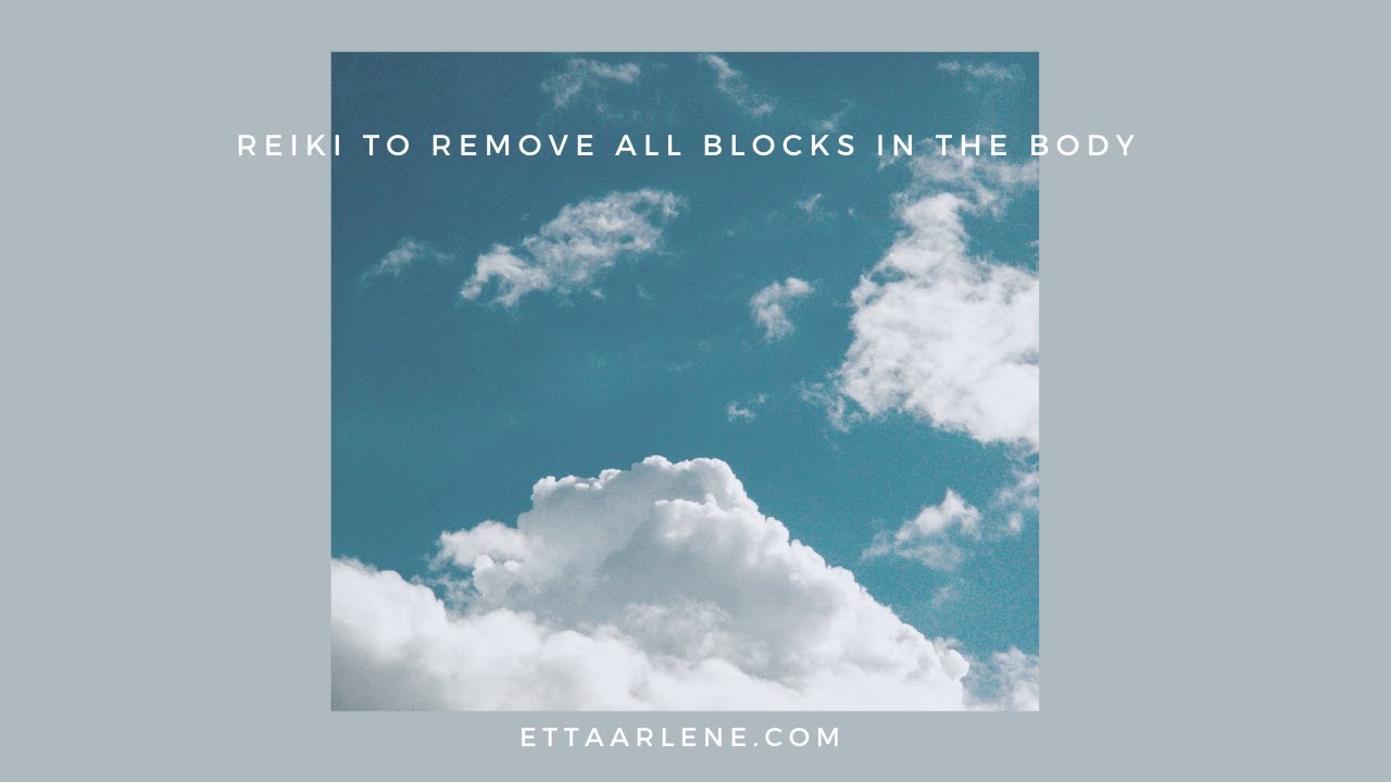 Reiki To Remove All Blocks In The Body