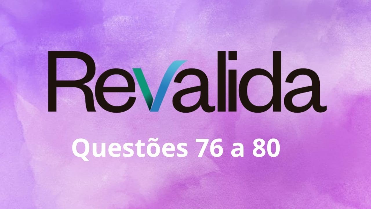 Revalida 2025.1 Questões 76 a 80