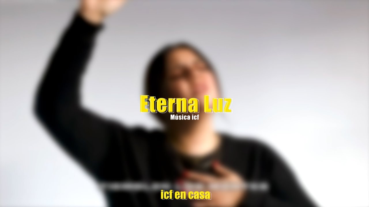 Eterna Luz | M&uacute;sica icf