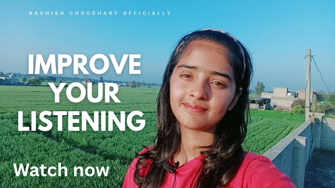 Improve your listening skills | Kashish choudhary officially