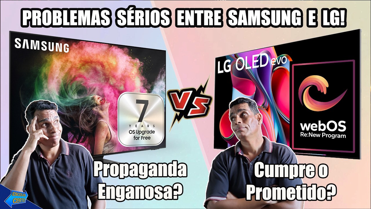 Samsung VS LG Por Que Você NÃO PODE Confiar Cegamente nas Promessas Dessas Empresas?