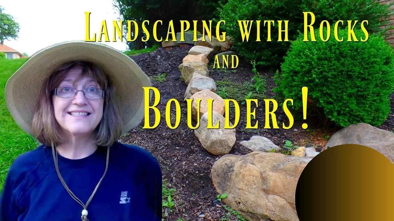 Landscaping With Rocks - We Bought Boulders!