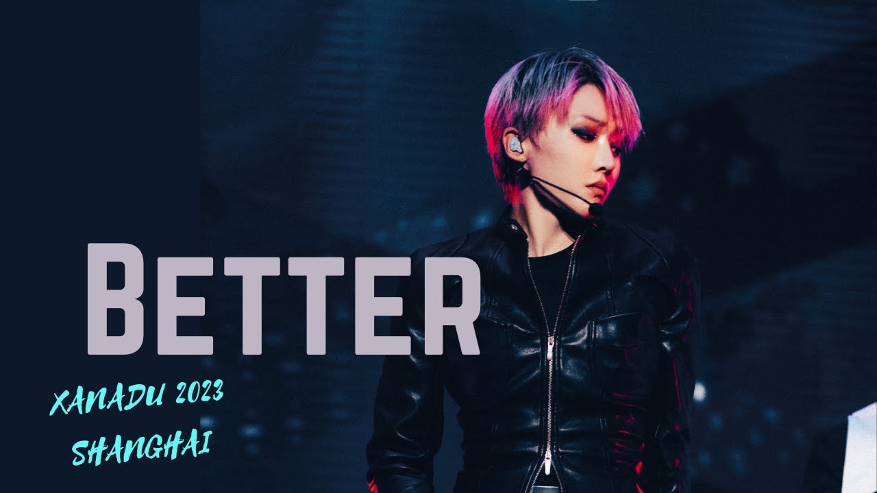 XIN Liu 2023 XANADU Tour in Shanghai - Better | 刘雨昕 2023 XANADU巡演 上海 - Better