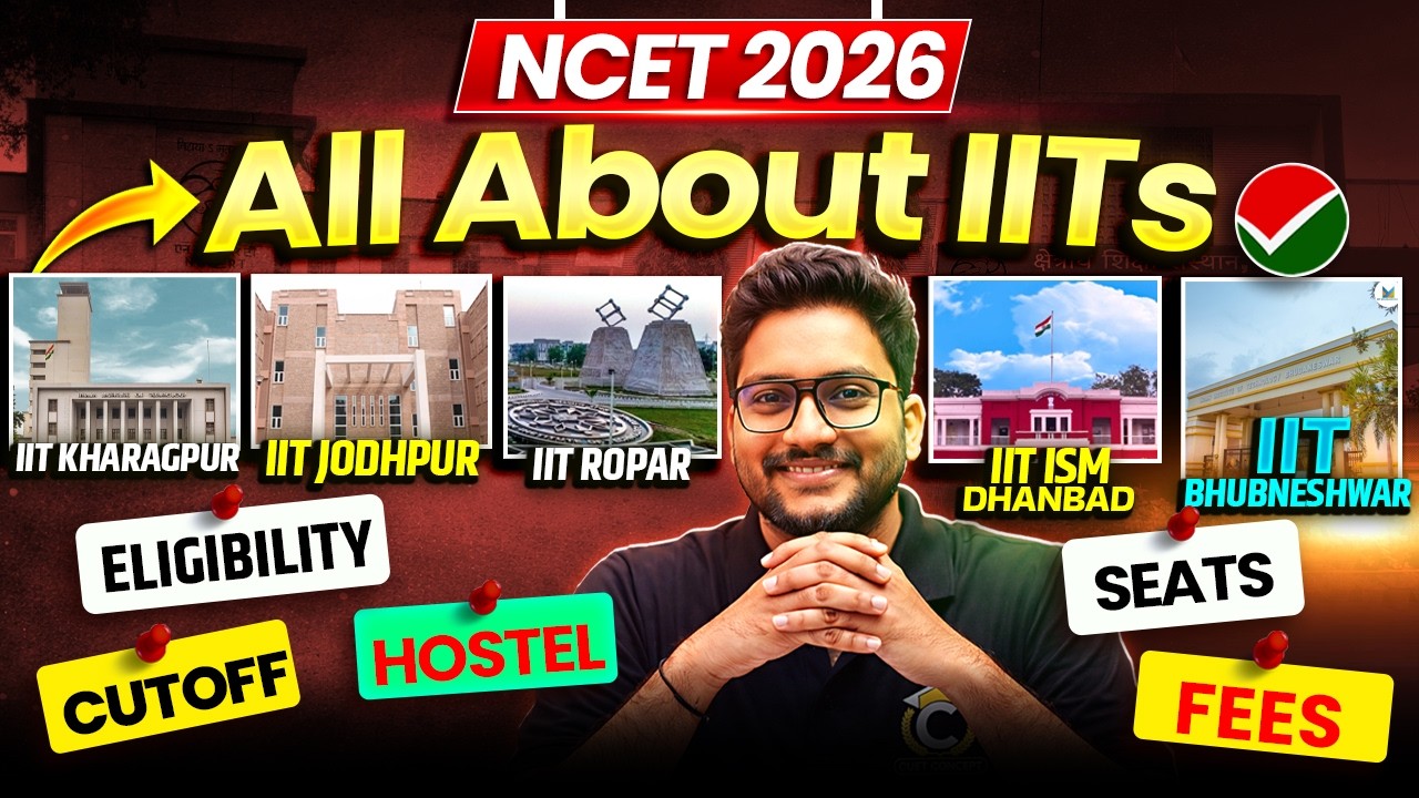 NCET 2026 | All About IITs🔥IIT KGP, Jodhpur, Ropar, BBSR, ISM Dhanbad | Eligibility, Cutoff, Seats ✅