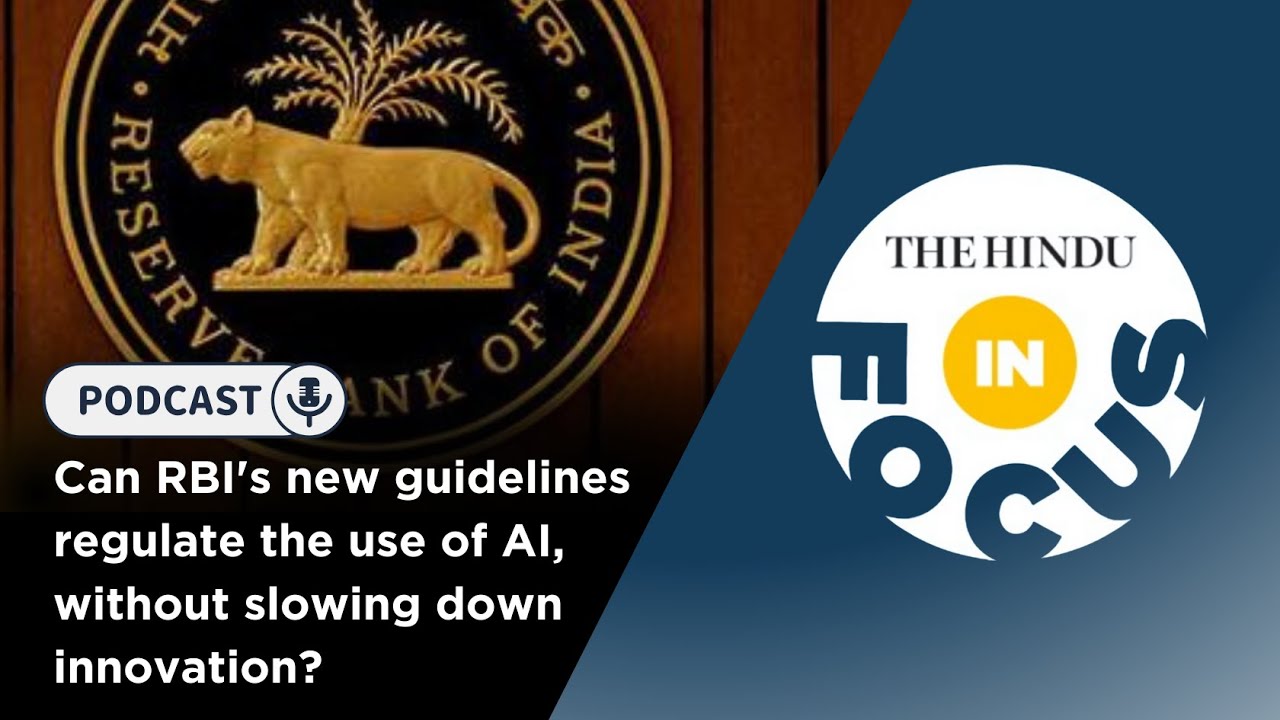 In Focus Podcast: Can RBI's new guidelines regulate the use of AI, without slowing down innovation?
