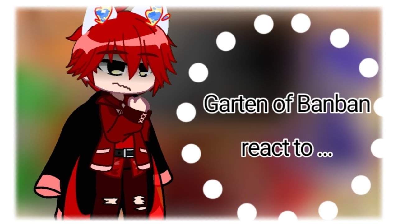 ✨ Garten of Banban react to...✨ [] Garten of Banban meme