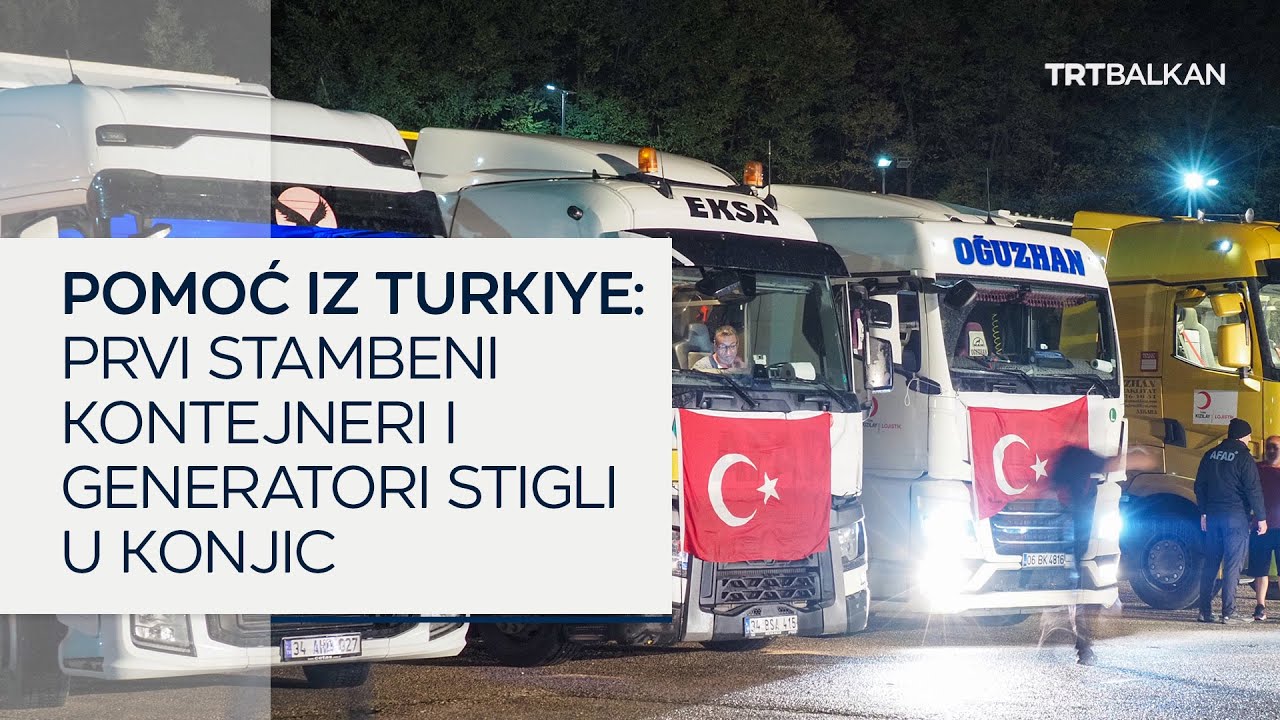 Pomoć iz Turkiye: Prvi stambeni kontejneri i generatori stigli u Konjic