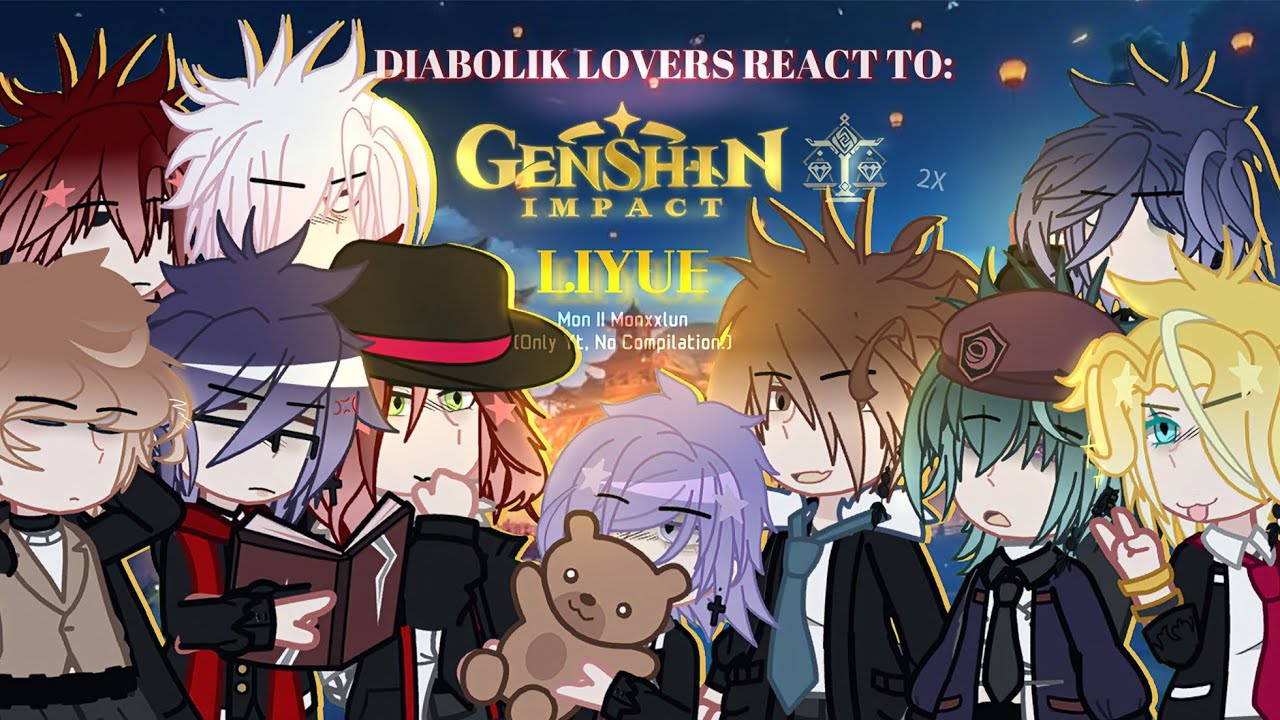 DIABOLIK LOVERS react to GENSHIN IMPACT !! -- Liyue 💫 [ESP/ENG] 2X || Monxxlun || Cr. In desc. ✨