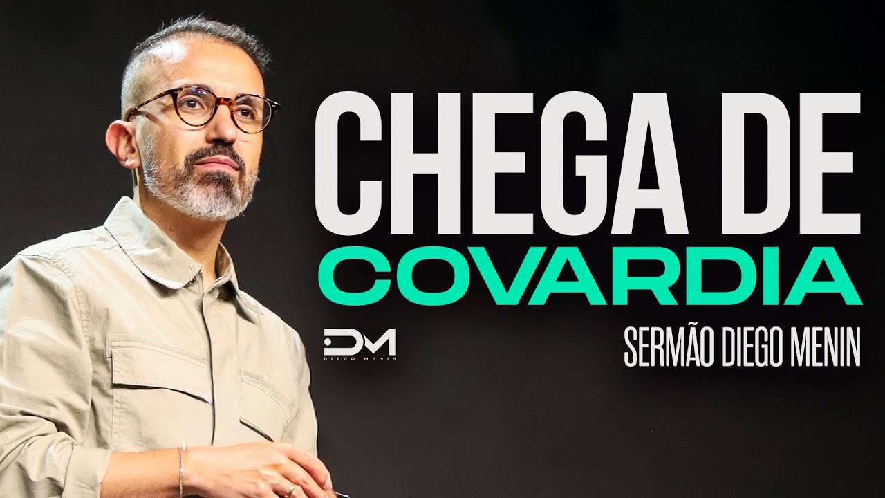CREIA E SEJA FORTE - #DIEGOMENIN | SERM&Atilde;O