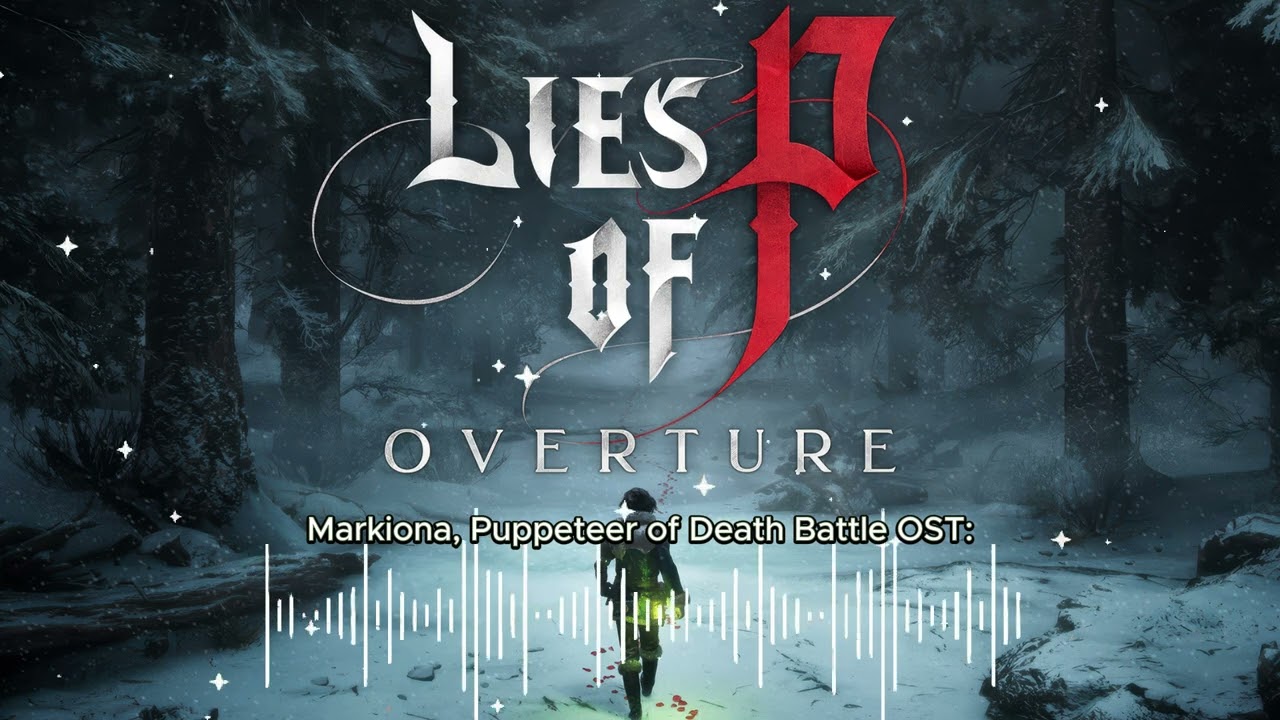Lies of P Overture OST - Markiona, Puppeteer of Death Battle Theme (Full OST)