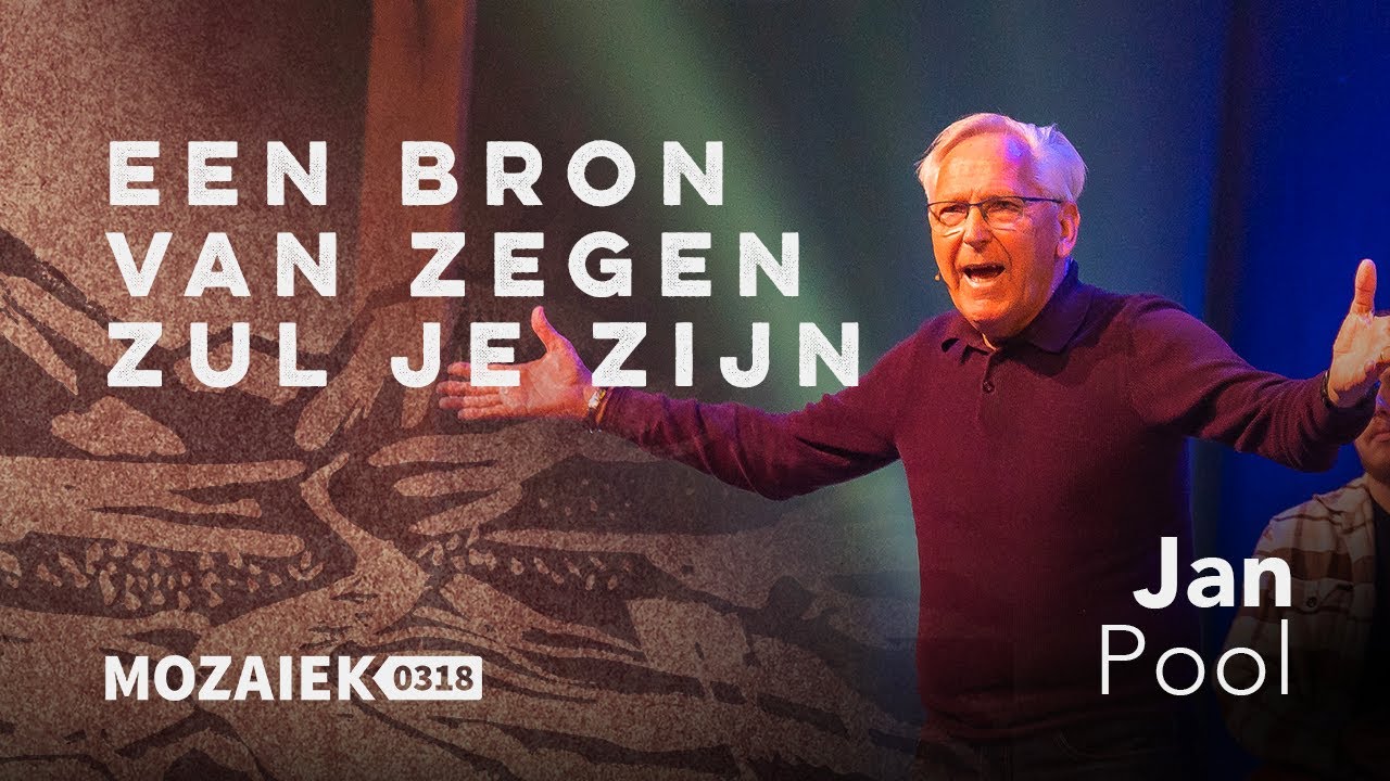 Een bron van zegen zul je zijn | Jan Pool | Mozaiek livestream | 19 oktober 2025