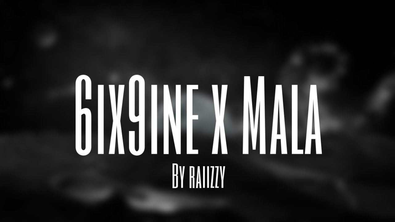 6ix9ine x Mala (Slowed Version) by raiizzy