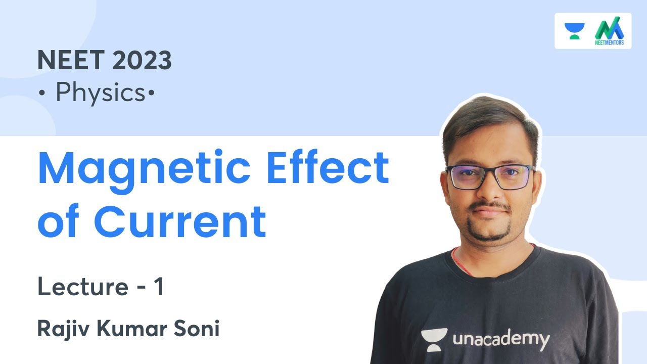 Magnetic Effect of Current | Lecture - 1 | NEET 2023 | Physics | NEET Mentors | Rajiv Kumar Soni