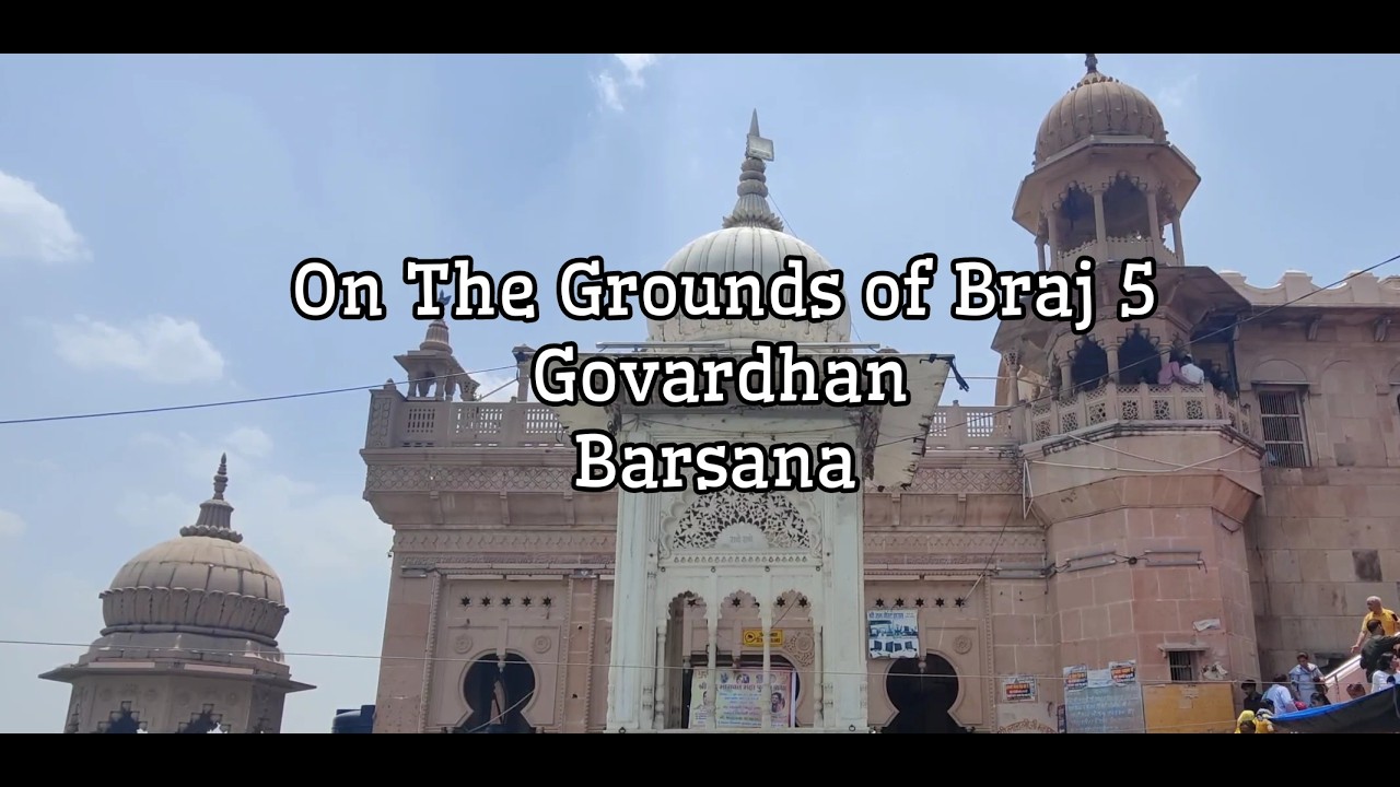 On the Grounds of Braj 5: Govardhan and Barsana | CTU | Siddharth Chugh
