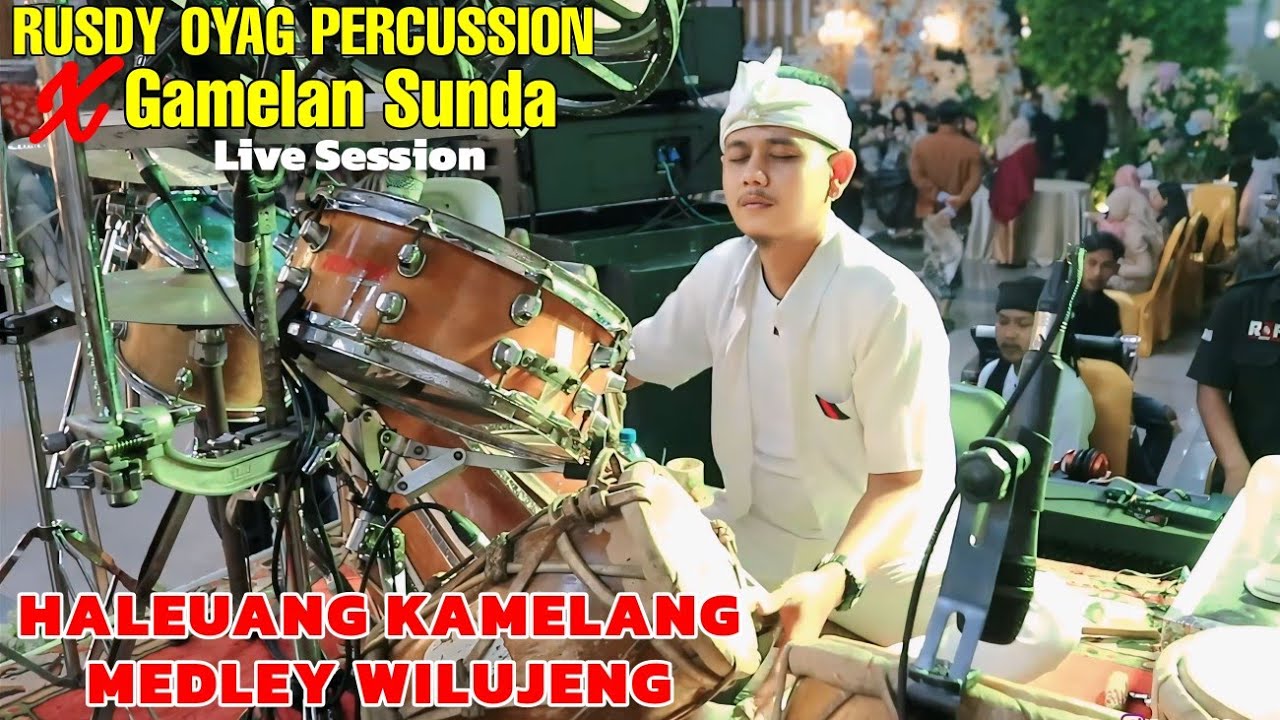 KOLABORASI RUSDY OYAG PERCUSSION X GAMELAN SUNDA (LIVE SESSION) | HALEUANG KAMELANG NAEK WILUJENG