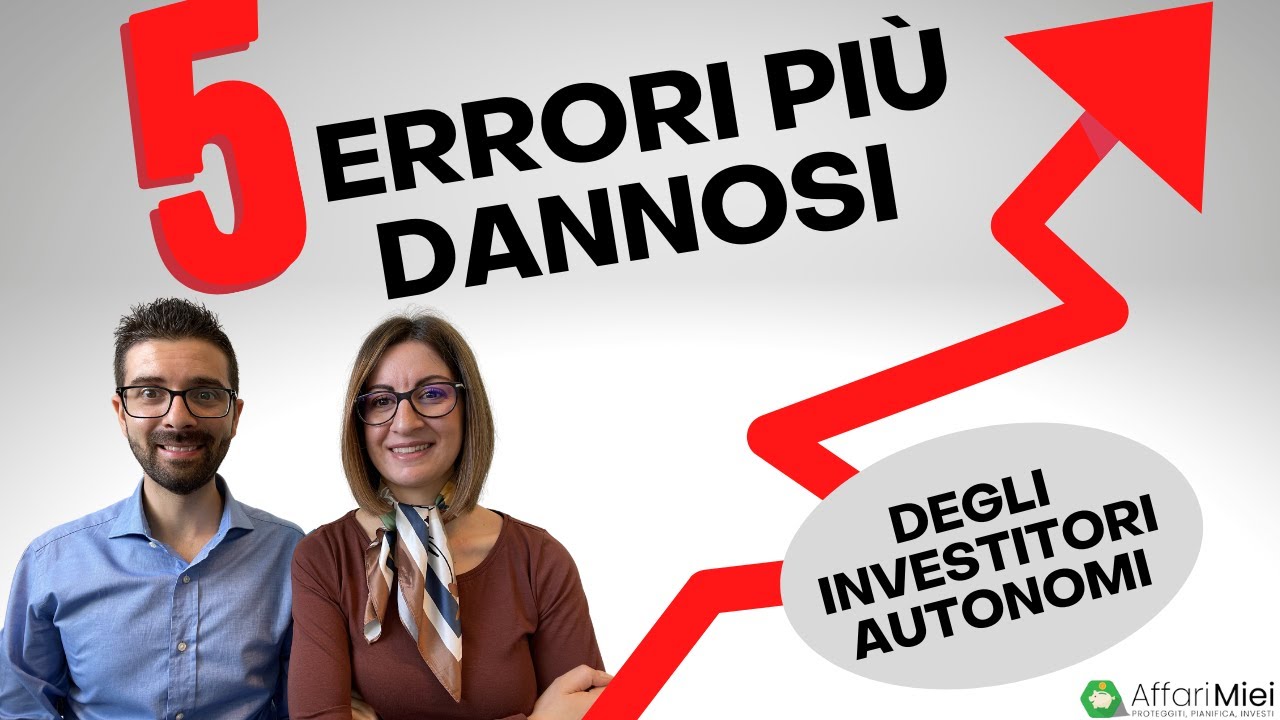 I 5 ERRORI più Dannosi degli Investitori Autonomi