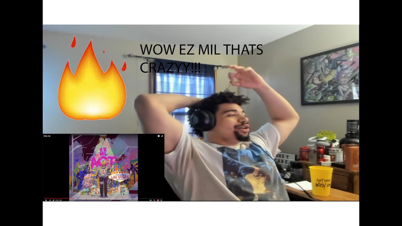 Ez Mil - King I Be (Reaction)