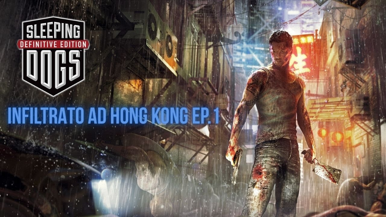 SLEEPING DOGS EP.1 : INFILTRATO A HONG KONG