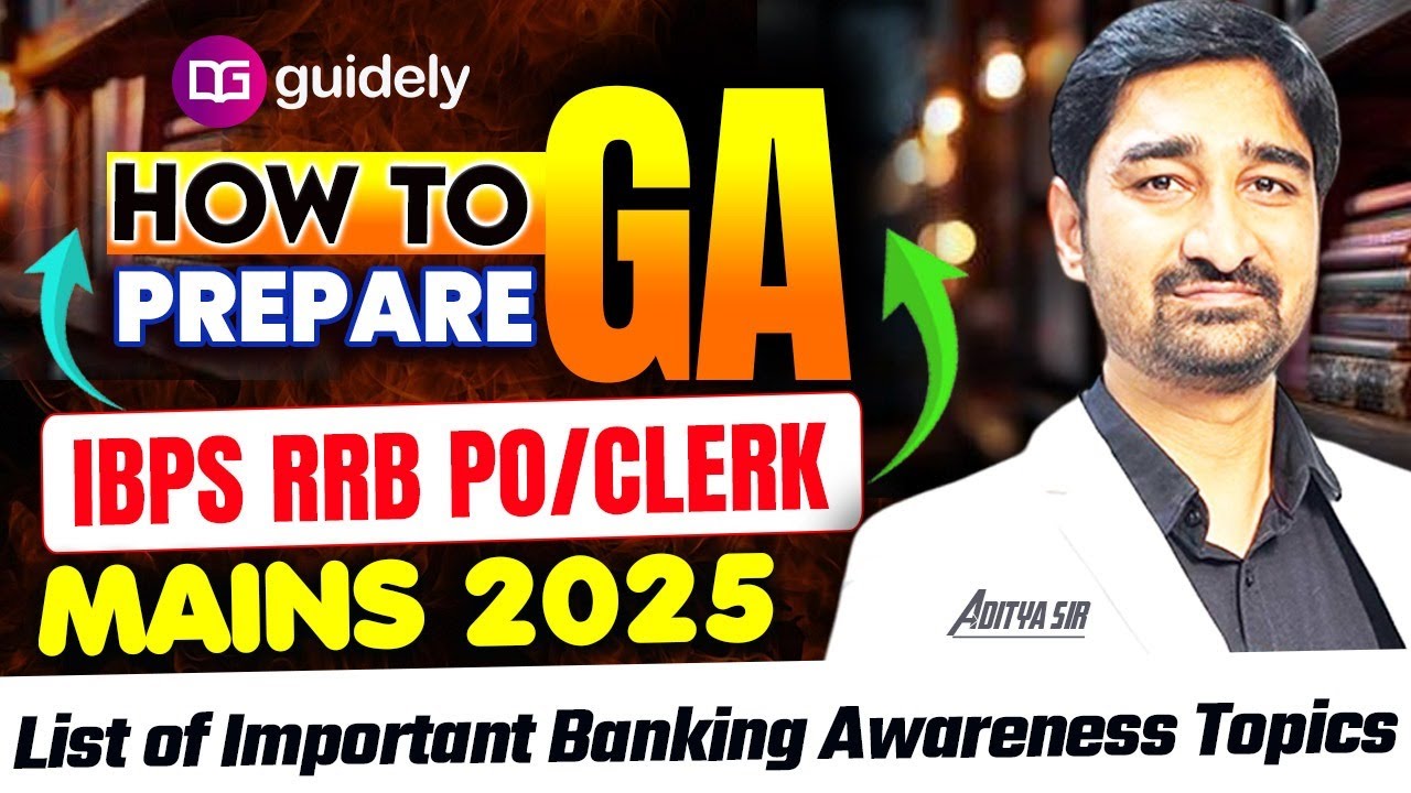 How to Prepare GA for IBPS RRB PO/Clerk Mains 2025 | GA Important Banking Topics by Aditya Sir