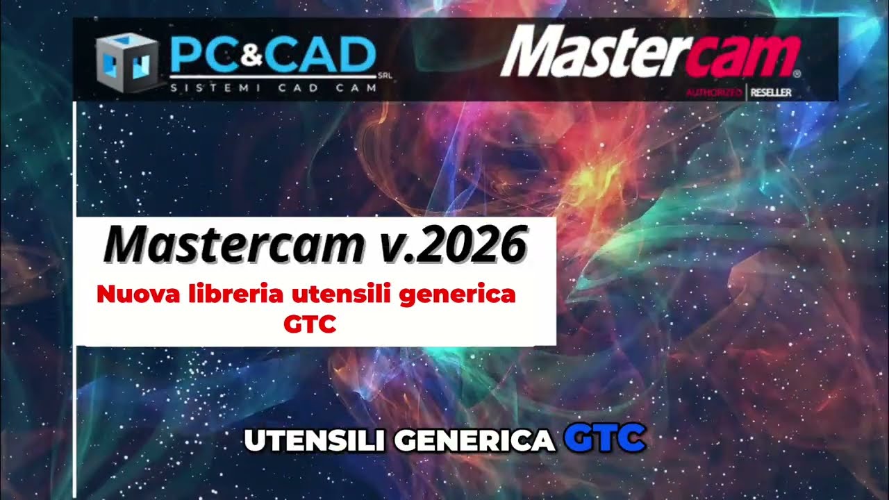 Mastercam 2026: Nuovo catalogo utensili GTC Standard per CAM