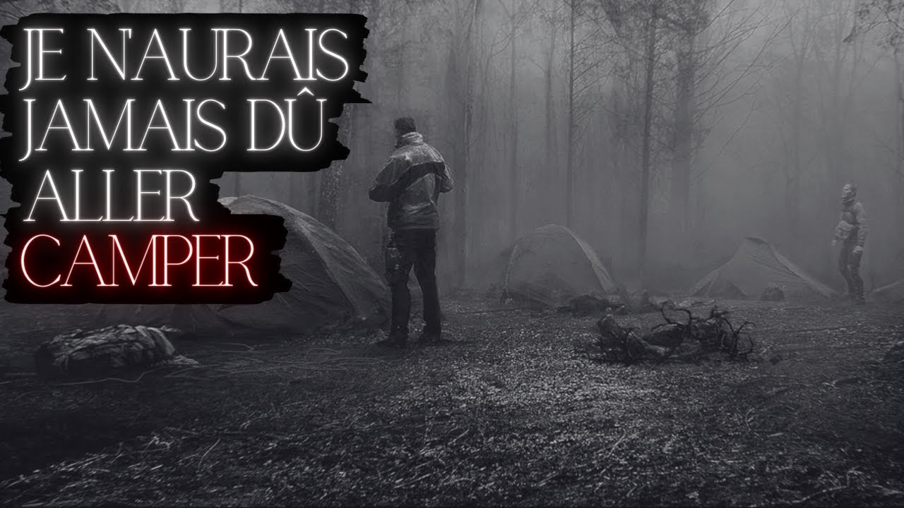 3 Histoires d'HORREUR de CAMPING qui Vous HANTERONT à Jamais