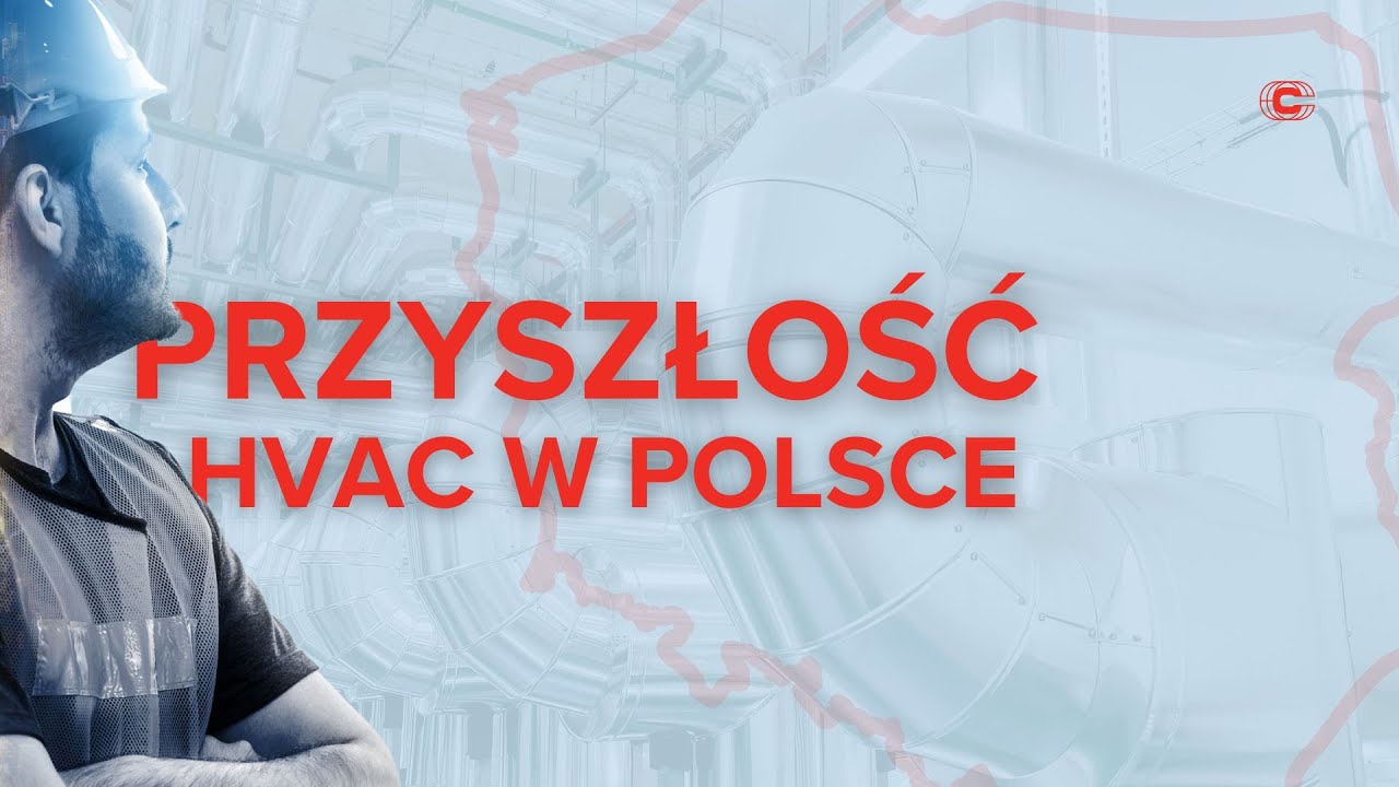 Jaka przyszłość czeka branżę HVAC w Polsce?  🔥❄️