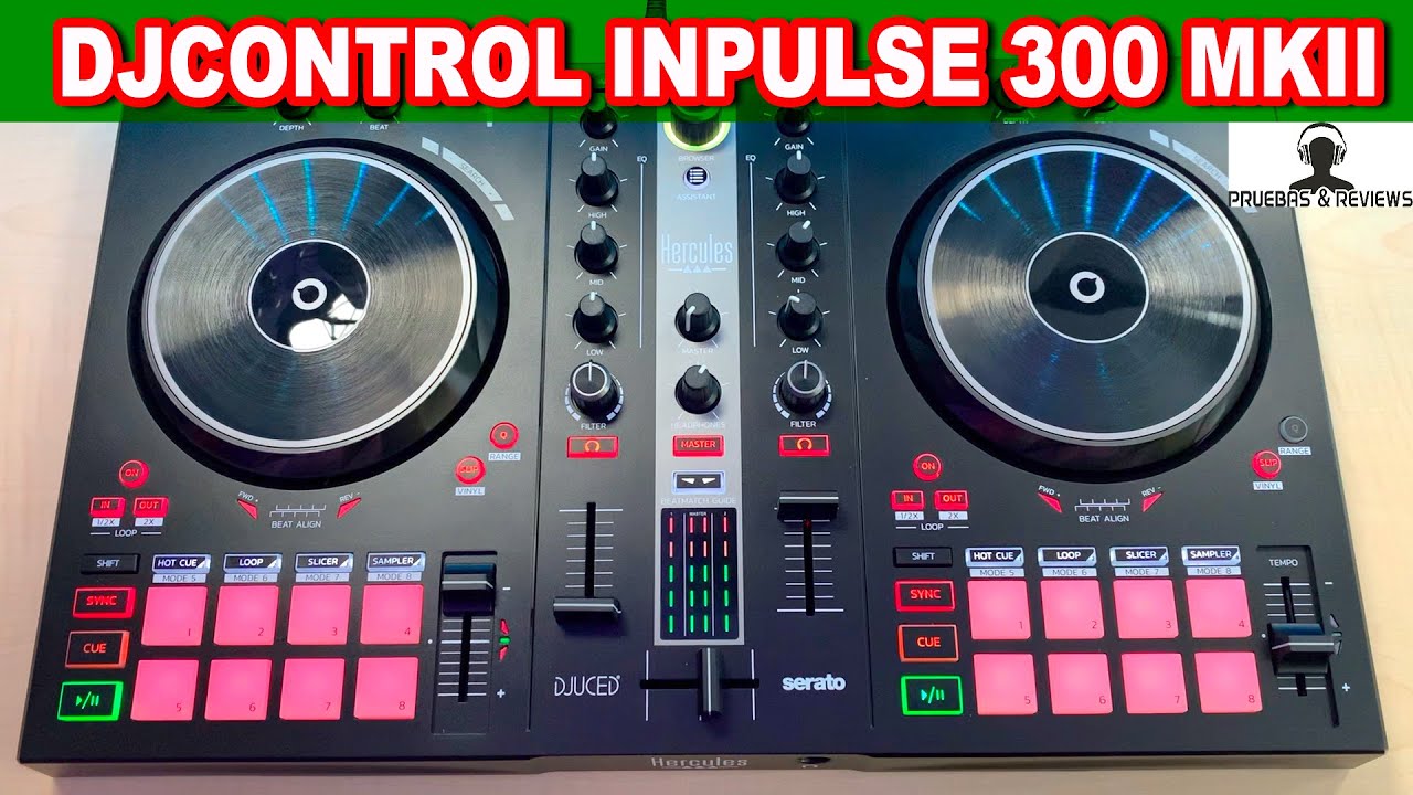 HERCULES DJCONTROL INPULSE 300 MKII SOLO 199€ 😱 (PRUEBAS Y REVIEWS) EN ESPAÑOL