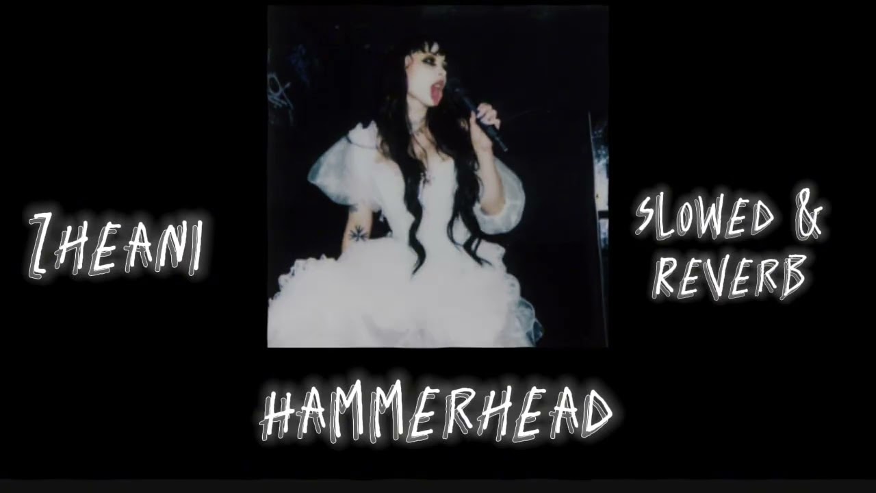 Hammerhead - Zheani (slowed & reverb )