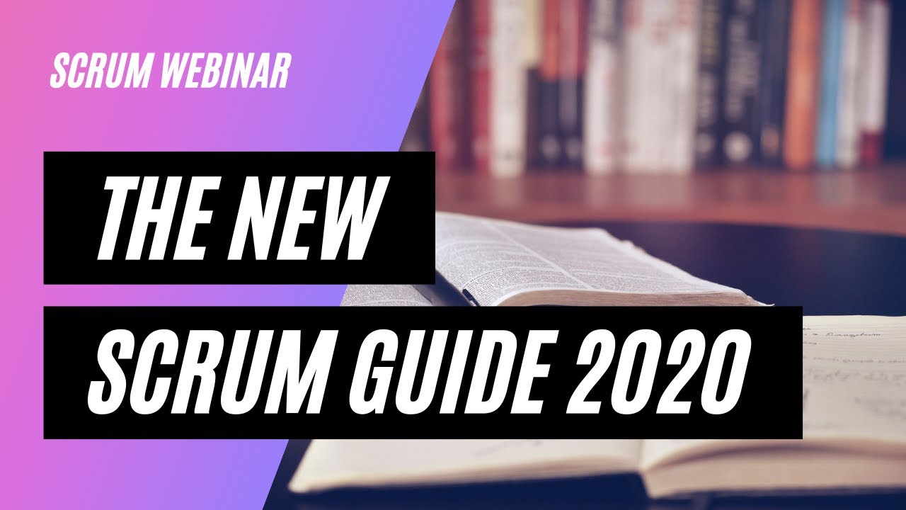 What do we know about the Scrum Guide 2020 (Scrum webinar #8)
