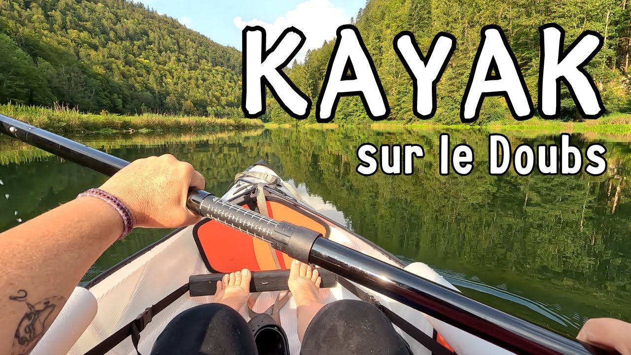 VLOG 18. Le Doubs en KAYAK, &agrave; v&eacute;lo et &agrave; pied