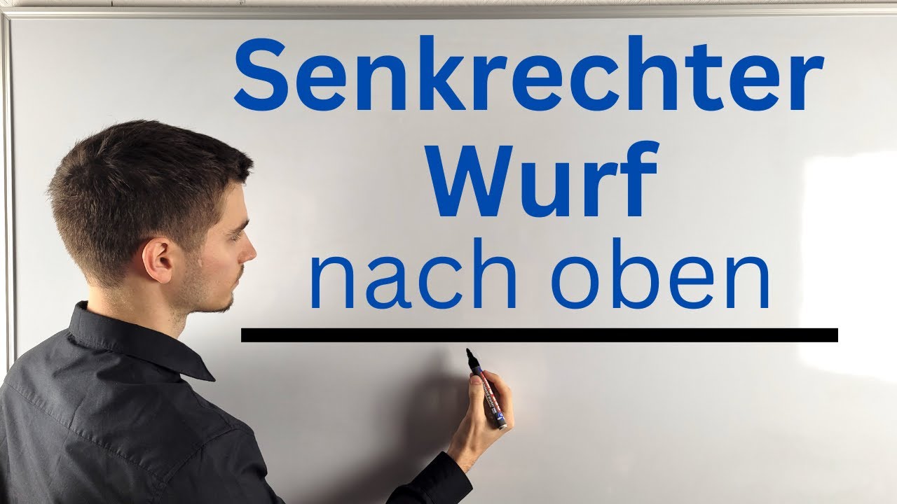 Der senkrechte Wurf nach oben