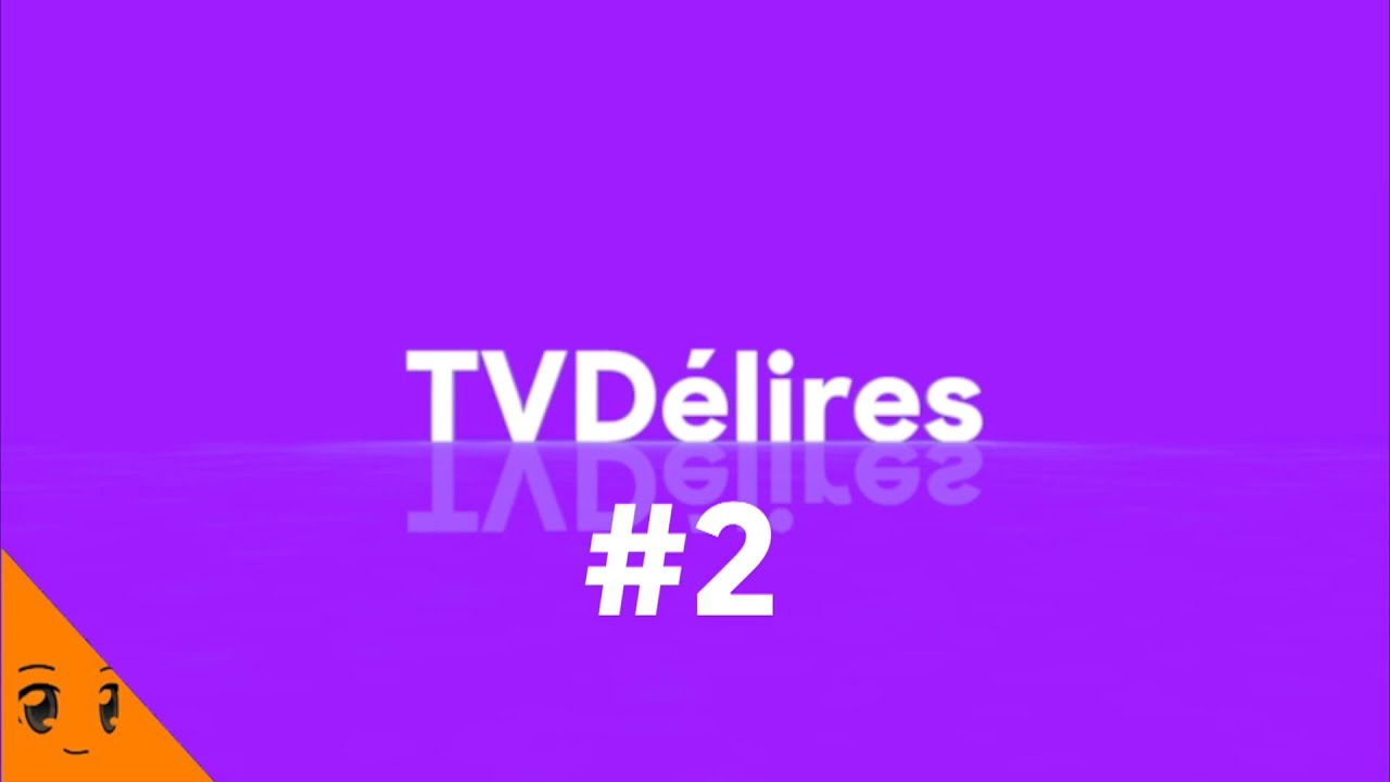 TVDélires#2