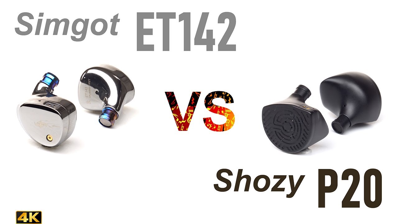 Simgot ET142 vs Shozy P20  - - IEM sound comparison