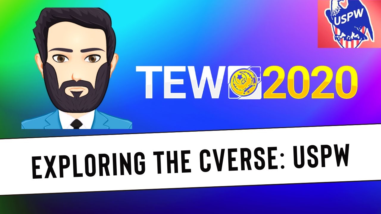 TEW 2020 - Exploring the CVerse, Episode 3: USPW