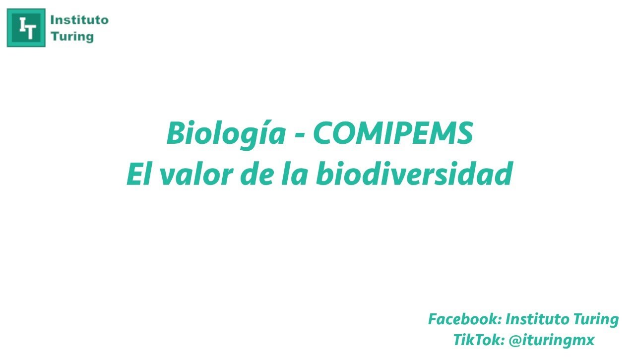 Biología  - El valor de la biodiversidad (COMIPEMS)