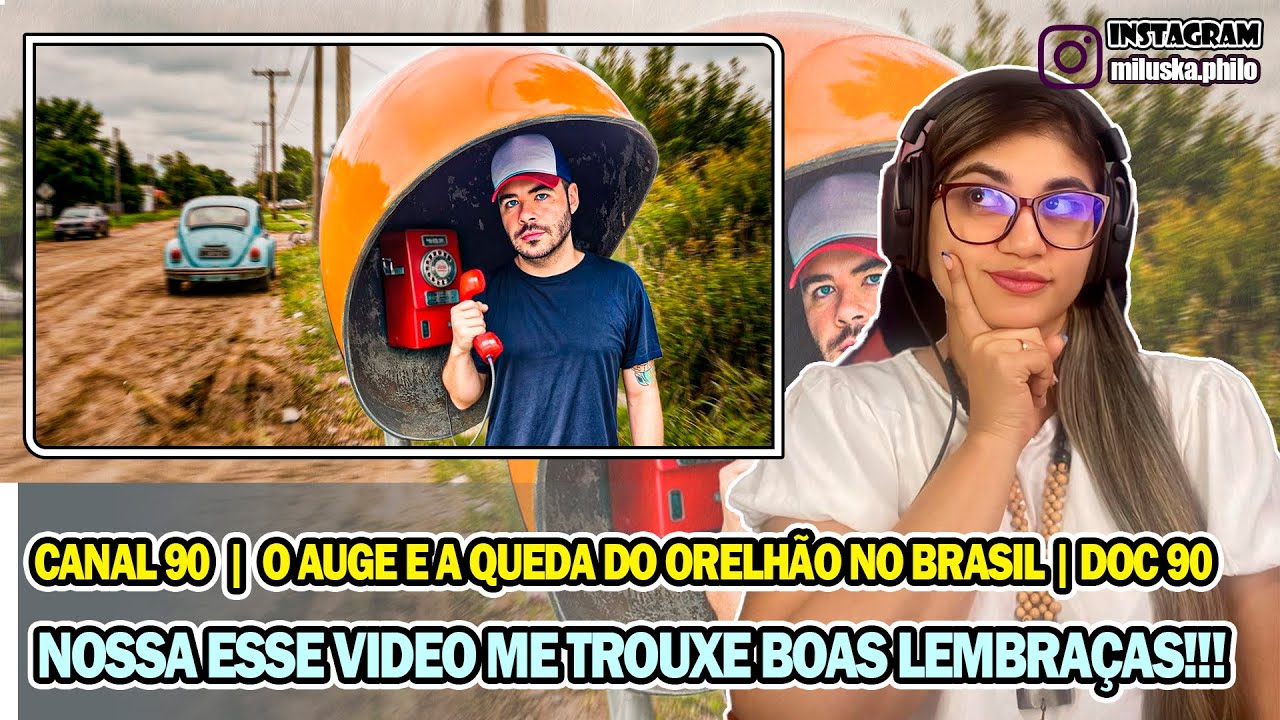 Reagindo a Canal 90 - O AUGE e a QUEDA do ORELHÃO no Brasil | DOC 90